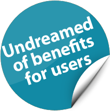 undreamed of benefits for users